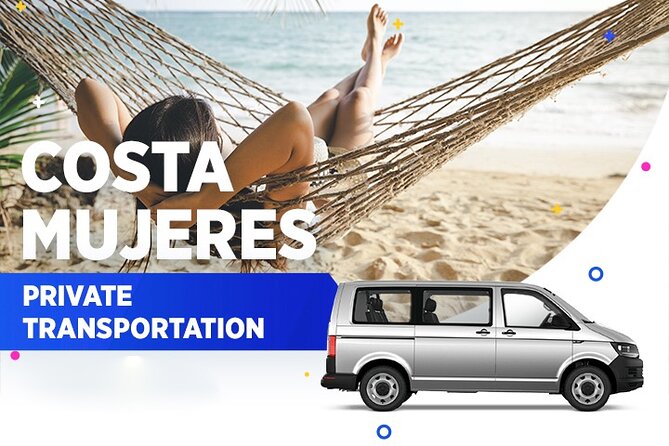 Costa Mujeres Private Transportation From-To Cancun Airport - Why Costa Mujeres changes the airport transfer equation