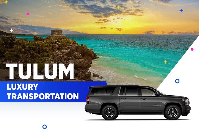 Tulum Luxury Transportation From-To Cancun Airport - Finding Your Ride at Cancun Airport
